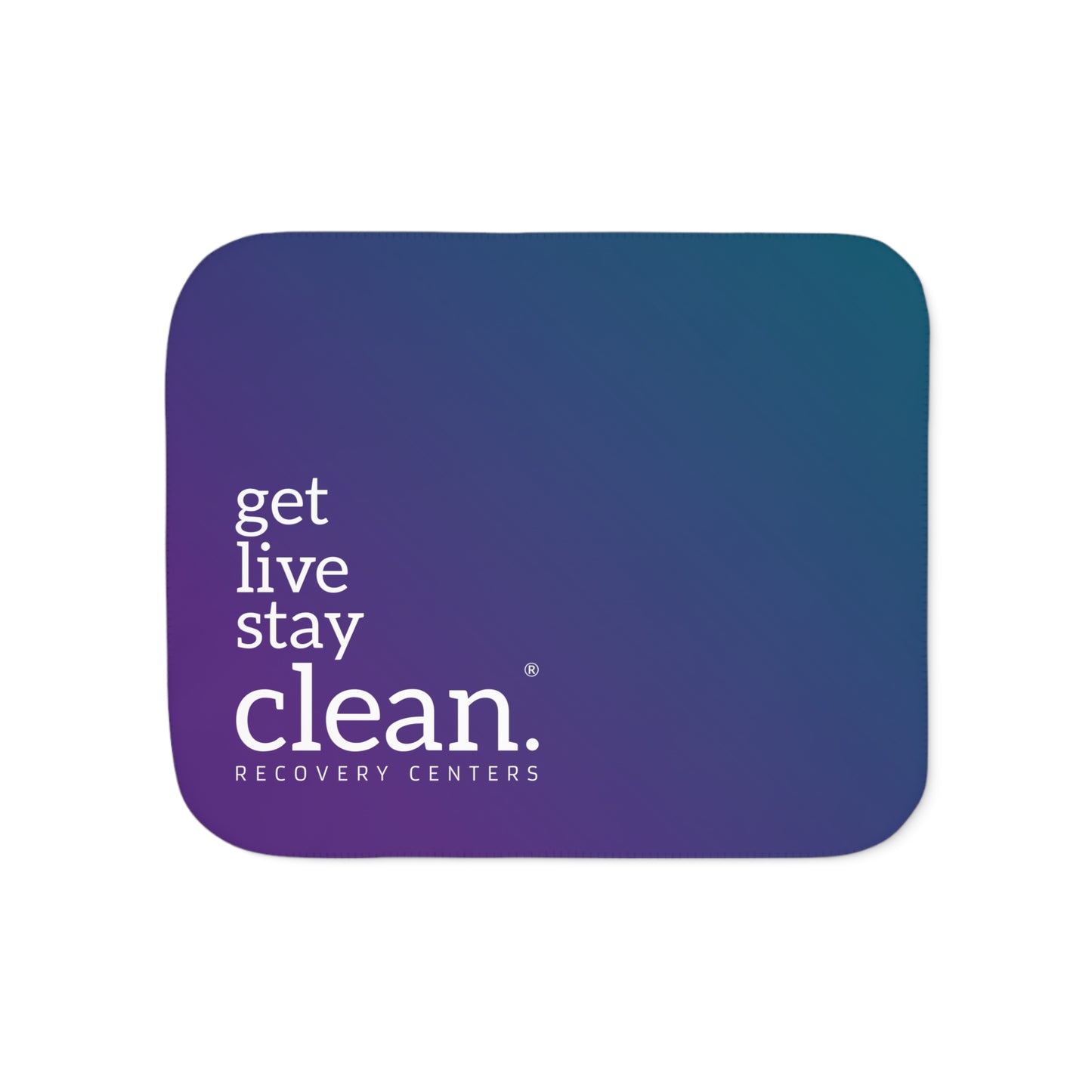 Get, Live, Stay Clean Gradient Sherpa Throw Blanket