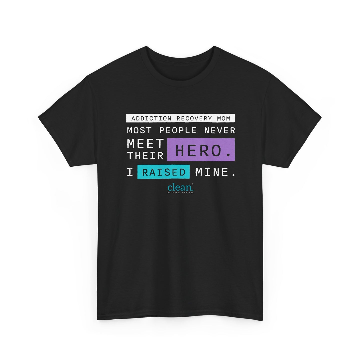 Addiction Recovery Mom - I Raised My Hero Tee
