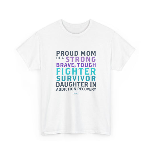 Proud Mom of a Daughter in Recovery Tee