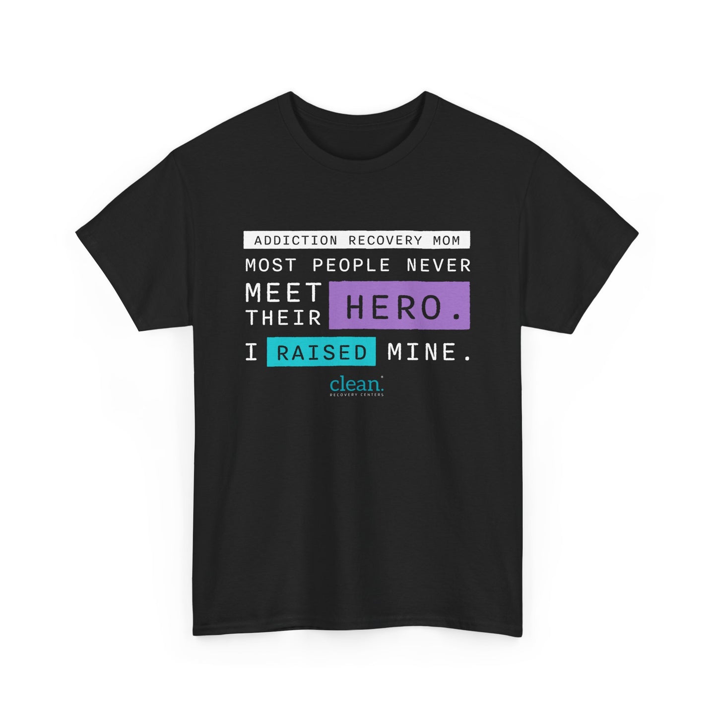 Addiction Recovery Mom - I Raised My Hero Tee