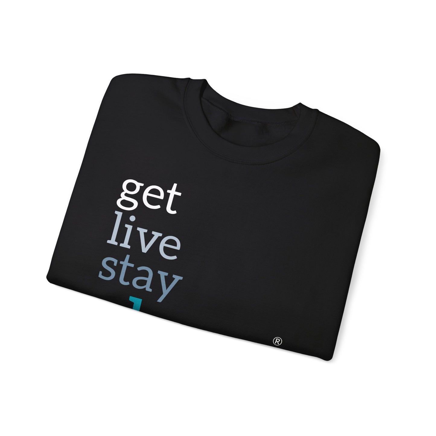 Get, Live, Stay Clean Crewneck Sweatshirt